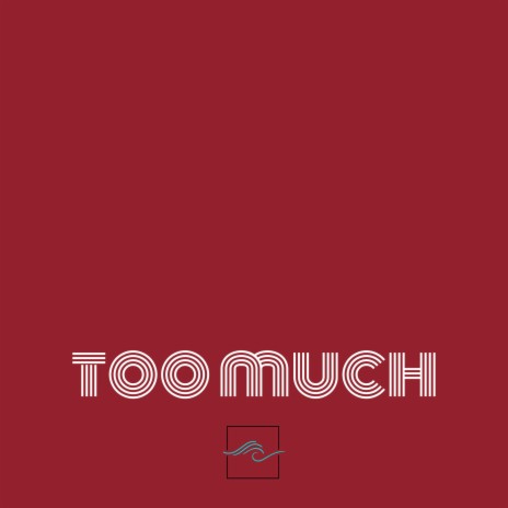 Too Much