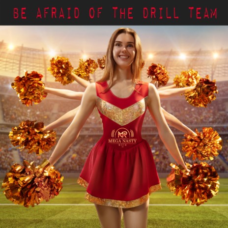 Be Afraid of the Drill Team | Boomplay Music