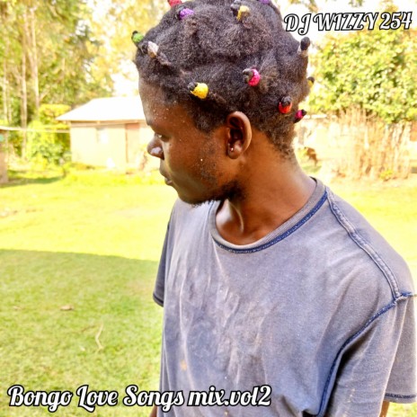 Bongo Love Songs mix.vol2 | Boomplay Music