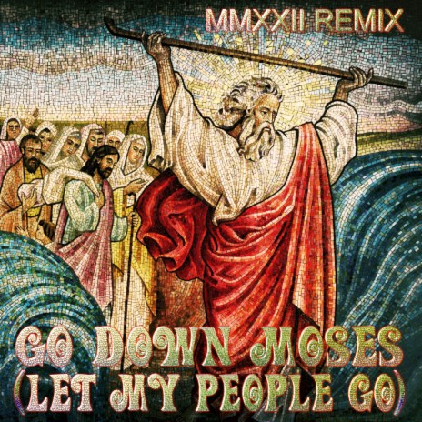 Go Down Moses (Let My People Go) (2022 Remix) ft. Louis Armstrong | Boomplay Music