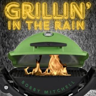 Grillin' In The Rain