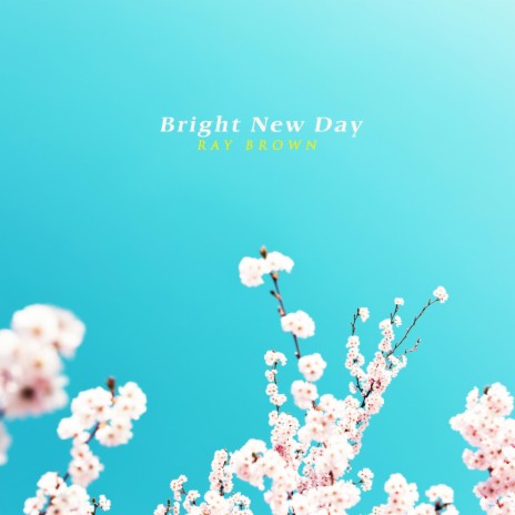 Bright New Day | Boomplay Music