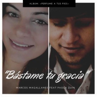 Bástame tu gracia ft. Paola Zuin lyrics | Boomplay Music