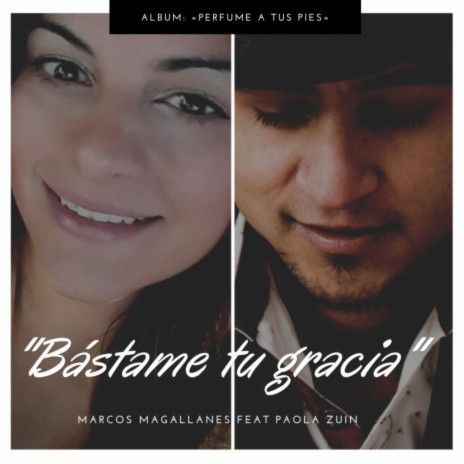 Bástame tu gracia ft. Paola Zuin | Boomplay Music