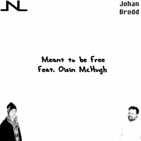 Meant to be Free (feat. Oisin McHugh) | Boomplay Music