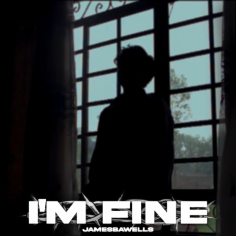 Im Fine (feat. James Bawells) | Boomplay Music