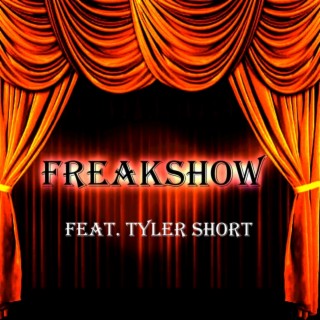 Freakshow ft. Tyler Short lyrics | Boomplay Music