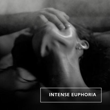 Intense Euphoria