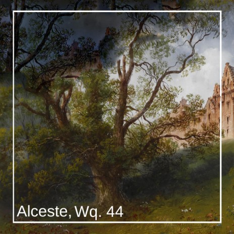 Alceste in D Major, Wq. 44: 10. Arie | Boomplay Music