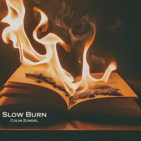 Slow Burn | Boomplay Music