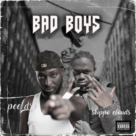 Bad Boys ft. Skippo Clouds | Boomplay Music