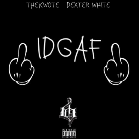 IDGAF ft. TheKwote