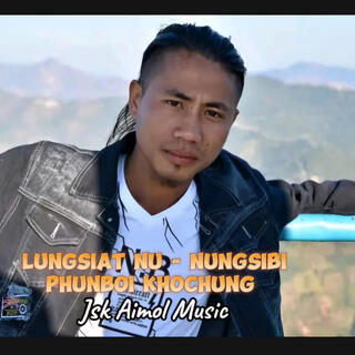 Lungsiat nu Nungsibi gi Maithong (Aimol Manipuri mixed song)