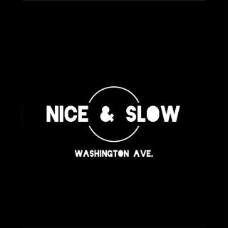 Nice & Slow