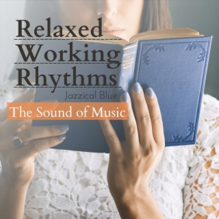 Relaxed Working Rhythms - The Sound of Music