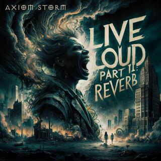 Live Loud part II: REVERB