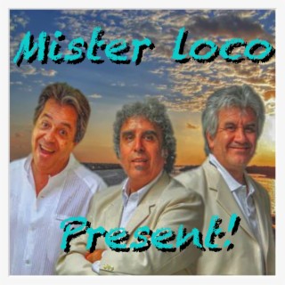 Mister Loco Present!