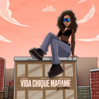 Vida Chique Madame (Remix)