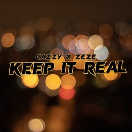 Keep it Real ft. Cazzy | Boomplay Music