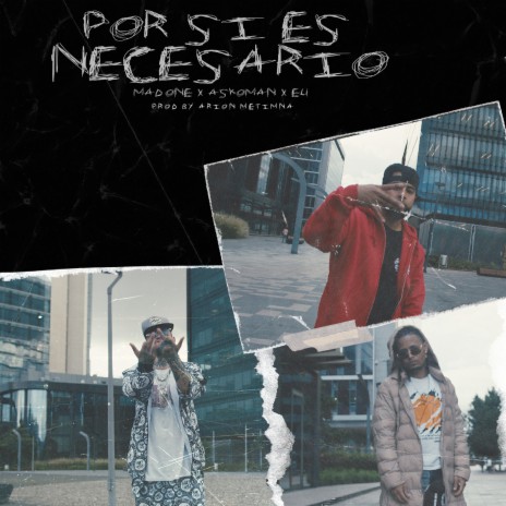 Por Si Es Necesario ft. Askoman, Arion & Eli | Boomplay Music