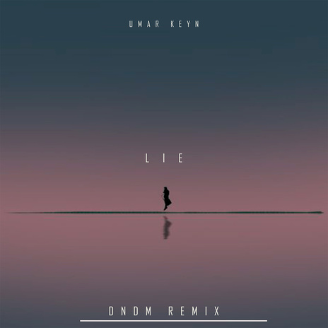 Lie (DNDM Remix) | Boomplay Music