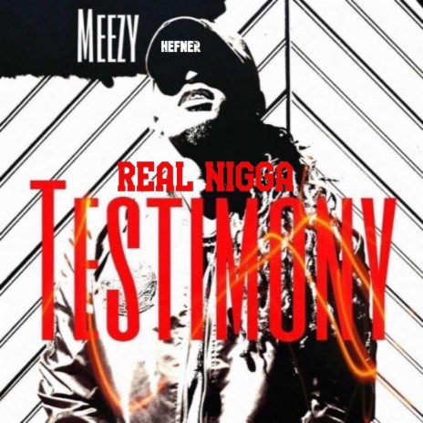 Real Nigga Testimony | Boomplay Music