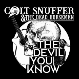 Colt Snuffer and The Dead Horsemen