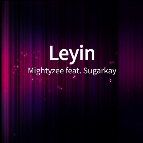 Leyin ft. Sugarkay | Boomplay Music