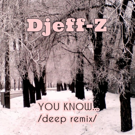 You Know... (deep Remix)