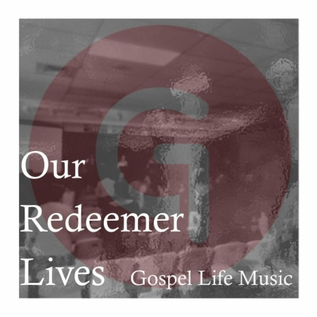 Our Redeemer Lives | Boomplay Music