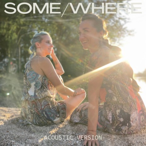 Some/Where (Acoustic) | Boomplay Music