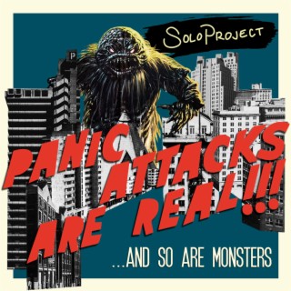 PANIC ATTACKS ARE REAL!!! (and so are monsters)