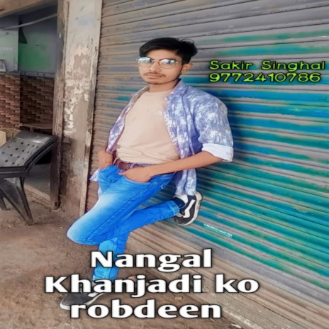 Nangal Khanjadi Ko Robdeen (Mewati) | Boomplay Music