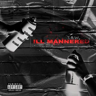 ILLMANNERED