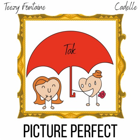 Picture Perfect (feat. Tak & Cadelle) | Boomplay Music