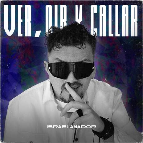 Ver Oir y Callar | Boomplay Music