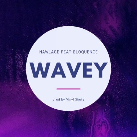 Wavey (feat. Eloquence)