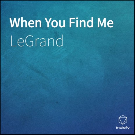 When You Find Me | Boomplay Music