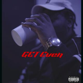 Get Even lyrics | Boomplay Music