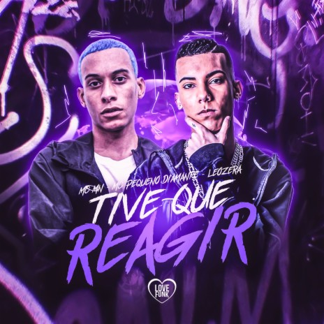 Tive Que Reagir ft. MC Pequeno Diamante, LeoZera & Love Funk | Boomplay Music