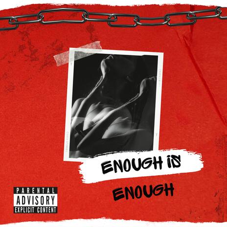 Enough is Enogh | Boomplay Music