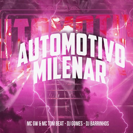 Automotivo Milenar ft. MC Tom Beat, DJ Gomes & DJ Barrinhos | Boomplay Music