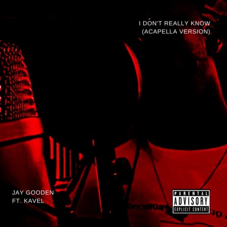 I Don't Really Know (feat. Kavel) (Acapella Version) | Boomplay Music