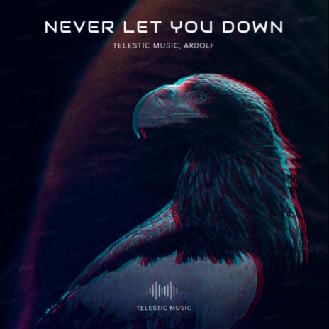 Never Let You Down ft. Ardolf | Boomplay Music