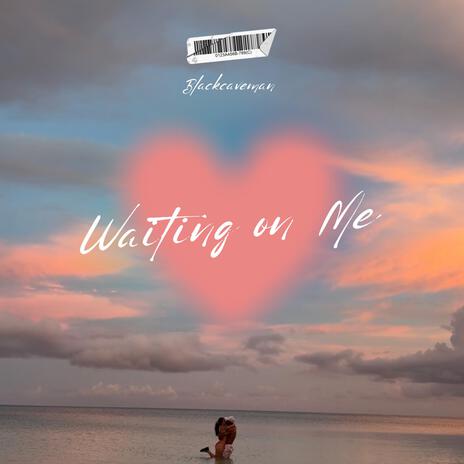 Waiting on me | Boomplay Music