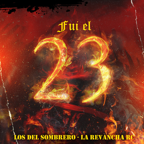 Fui El 23 ft. La Revancha rc | Boomplay Music