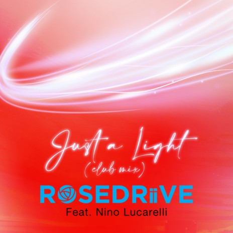 Just A Light (Club Mix) ft. Nino Lucarelli | Boomplay Music