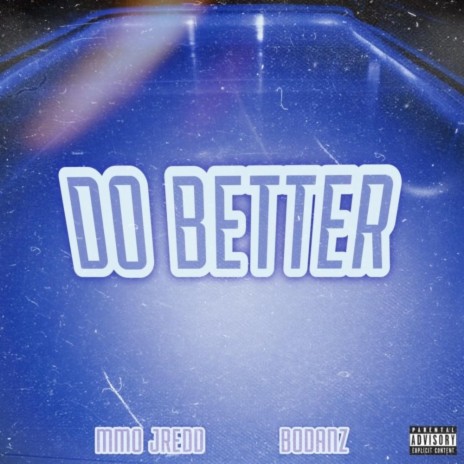 Do Better ft. Bodanz | Boomplay Music