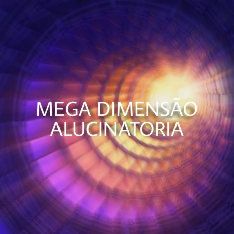 MEGA DIMENSÃO ALUCINATORIA ft. Dj magro & MC HS | Boomplay Music