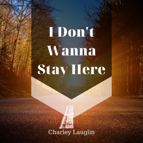 I Don't Wanna Stay Here | Boomplay Music